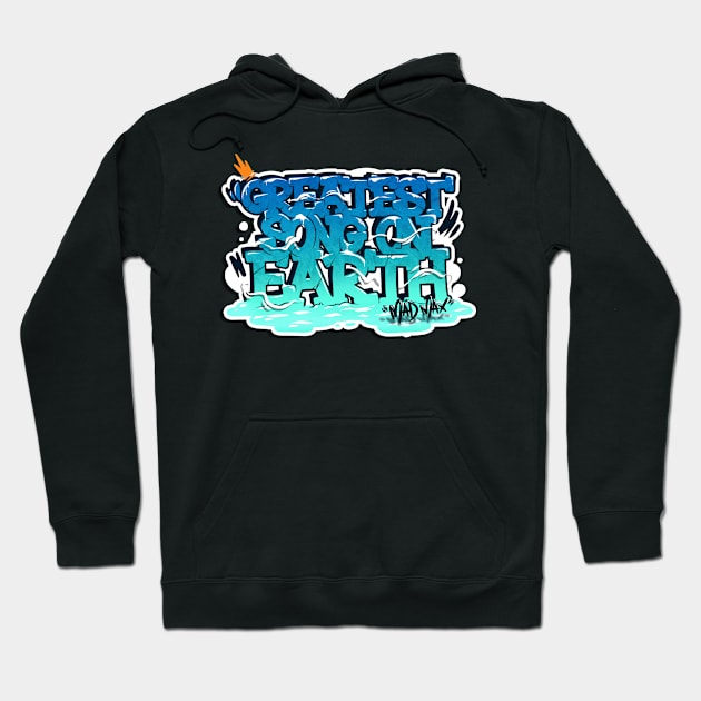 Greatest Song on Earth Hoodie by realMadMax